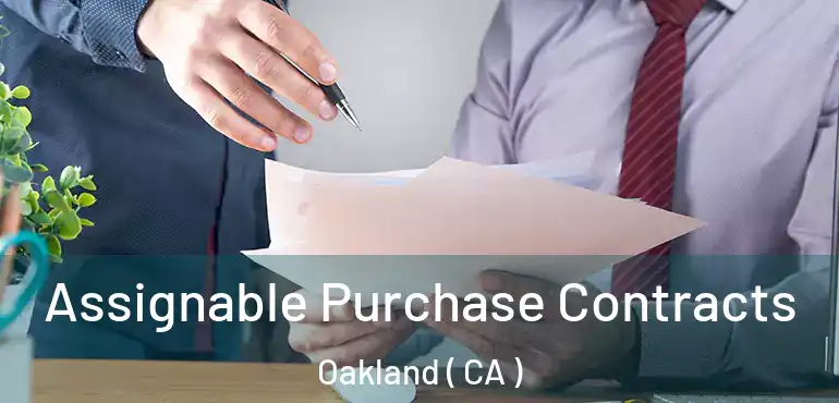  Assignable Purchase Contracts Oakland ( CA )