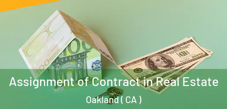  Assignment of Contract in Real Estate Oakland ( CA )