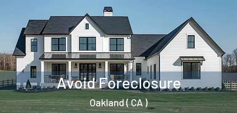  Avoid Foreclosure Oakland ( CA )