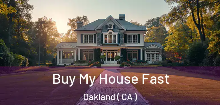  Buy My House Fast Oakland ( CA )