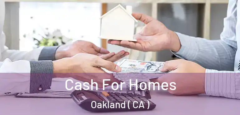  Cash For Homes Oakland ( CA )