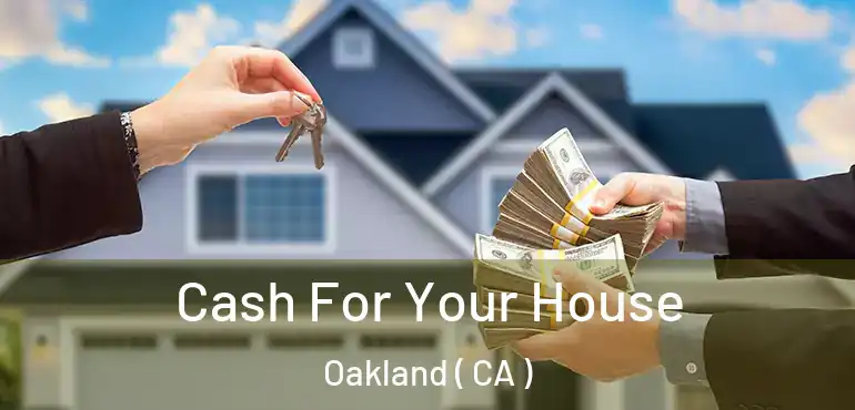  Cash For Your House Oakland ( CA )