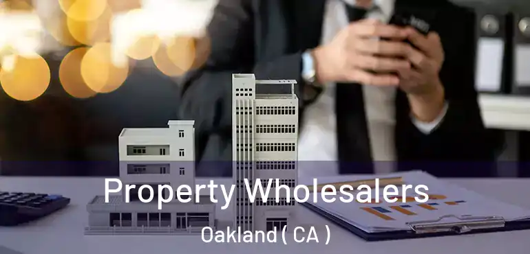 Property Wholesalers Oakland ( CA )