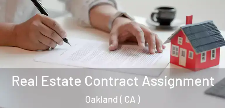  Real Estate Contract Assignment Oakland ( CA )