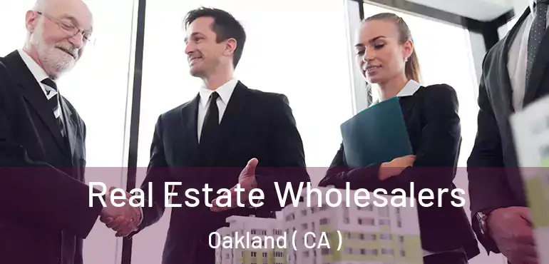  Real Estate Wholesalers Oakland ( CA )