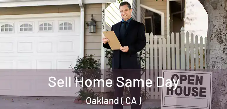  Sell Home Same Day Oakland ( CA )