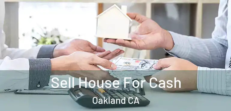  Sell House For Cash Oakland CA