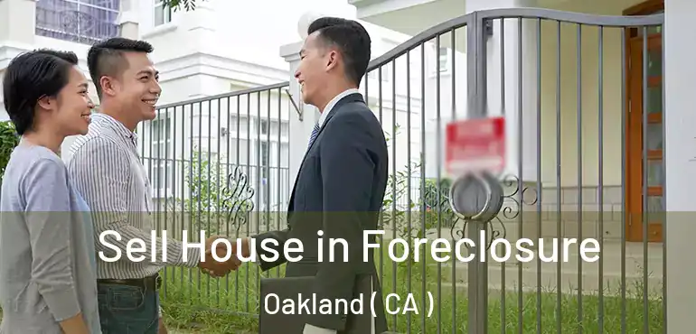  Sell House in Foreclosure Oakland ( CA )