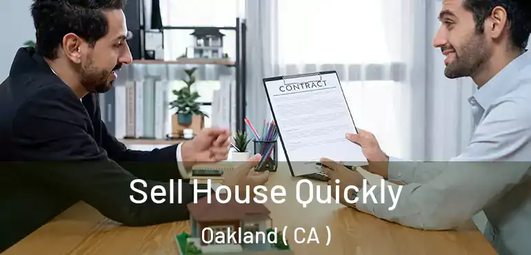  Sell House Quickly Oakland ( CA )