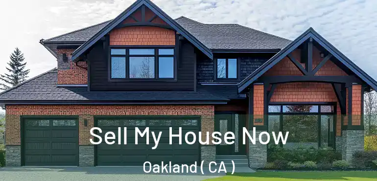  Sell My House Now Oakland ( CA )