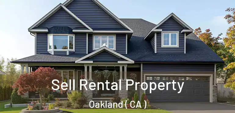  Sell Rental Property Oakland ( CA )
